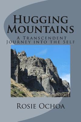 bokomslag Hugging Mountains: A Transcendent Journey into the Self