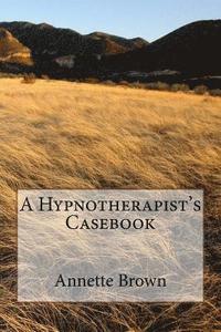 bokomslag A Hypnotherapist's Casebook