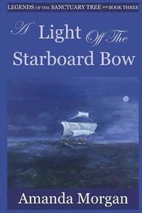 bokomslag A Light Off the Starboard Bow: Legends of the Sanctuary Tree - Book Three
