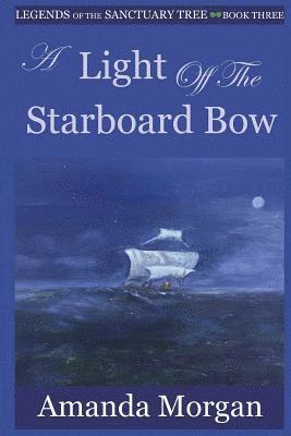A Light Off the Starboard Bow: Legends of the Sanctuary Tree - Book Three 1
