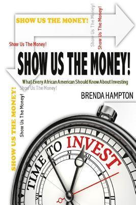 bokomslag Show Us The Money!: What Every African American Should Know About Investing