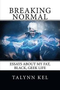 bokomslag Breaking Normal: Essays on My Fat, Black, Geek Life
