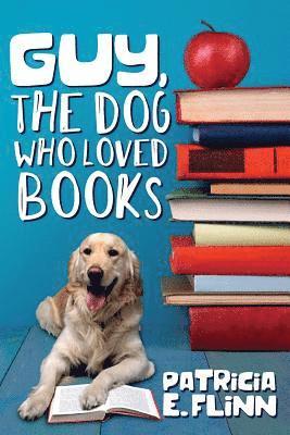 Guy, The Dog Who Loved Books 1