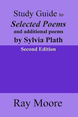 bokomslag Study Guide to Selected Poems and additional poems by Sylvia Plath