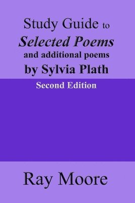 bokomslag Study Guide to Selected Poems and additional poems by Sylvia Plath