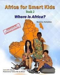 bokomslag Africa For Smart Kids Book 2: Where is Africa?