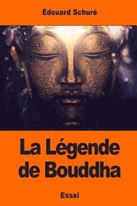 bokomslag La Légende de Bouddha