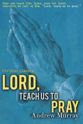 bokomslag Lord, Teach Us to Pray