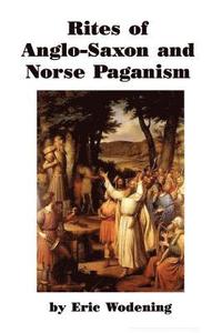 bokomslag Rites of Anglo-Saxon and Norse Paganism