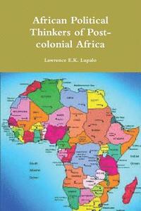 bokomslag African Political Thinkers of Post-colonial Africa