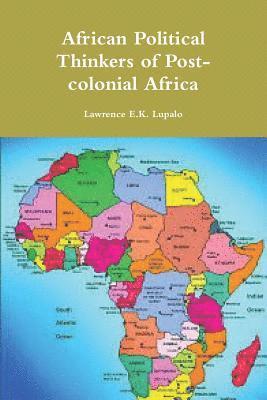 African Political Thinkers of Post-colonial Africa 1