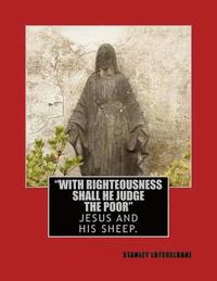 bokomslag 'With Righteousness Shall He Judge the Poor': Jesus the Creator and His Sheep.