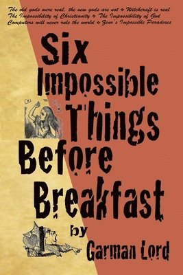 bokomslag Six Impossible Things Before Breakfast