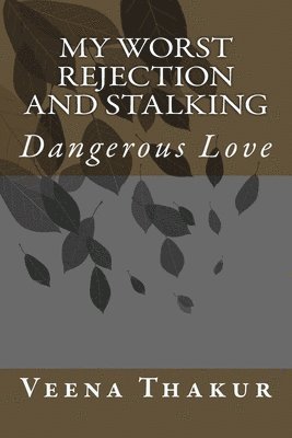 Veena Thakur - My Worst Rejection and Stalking, Häftad. Tillgänglighet: Lägg i varukorg