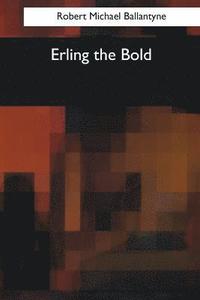 bokomslag Erling the Bold