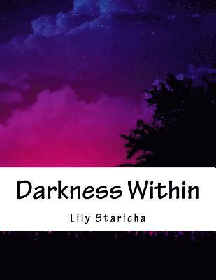 Lily P. Staricha - Darkness Within: The Demonic Series, Häftad