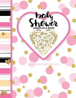 bokomslag Baby Shower Games for Girls: Baby Shower Games In A Book; Baby Storybook to Read as Baby Girl Grows