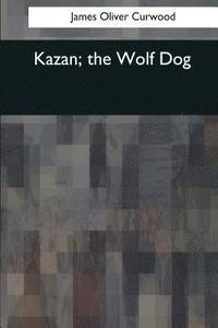 bokomslag Kazan, the Wolf Dog