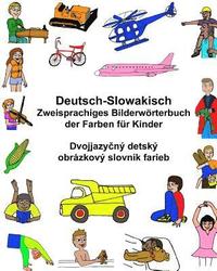 bokomslag Deutsch-Slowakisch Zweisprachiges Bilderwörterbuch der Farben für Kinder