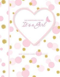 bokomslag Baby Shower Games Pink and Gold: It's A Girl! Baby Shower Games for Girls in all Departments Baby Shower Games In A Book!