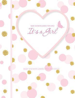 Baby Shower Games Pink and Gold: It's A Girl! Baby Shower Games for Girls in all Departments Baby Shower Games In A Book! 1