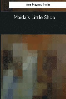 Inez Haynes Irwin - Maida's Little Shop, Häftad