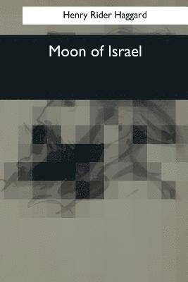 Henry Rider Haggard - Moon of Israel, Häftad