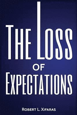 The Loss of Expectations 1