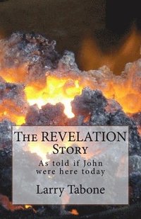 bokomslag The REVELATION Story: As told if John were here today