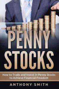 bokomslag Penny Stocks: How to Trade and Invest in Penny Stocks to Achieve Financial Freedom