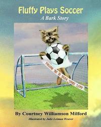 bokomslag Fluffy Plays Soccer: A Bark Story