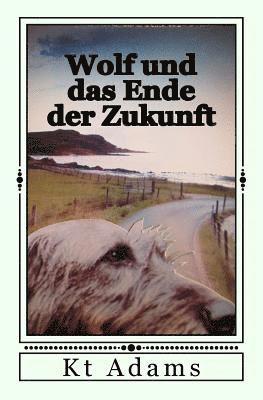 Wolf Und Das Ende Der Zukunft 1