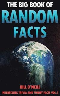 bokomslag The Big Book of Random Facts Volume 7: 1000 Interesting Facts And Trivia