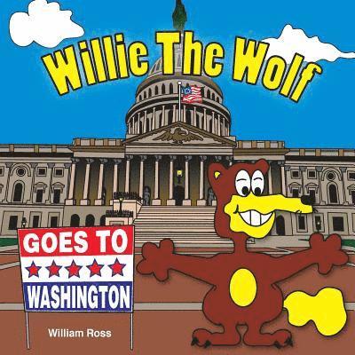 William Ross - Willie The Wolf Goes To Washington, Häftad