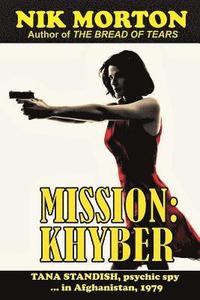 bokomslag Mission: Khyber: Tana Standish psychic spy in Afghanistan, 1979