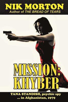 Mission: Khyber: Tana Standish psychic spy in Afghanistan, 1979 1