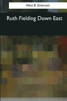 Alice B. Emerson - Ruth Fielding Down East, Häftad