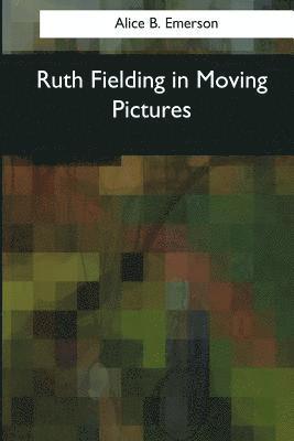 bokomslag Ruth Fielding in Moving Pictures