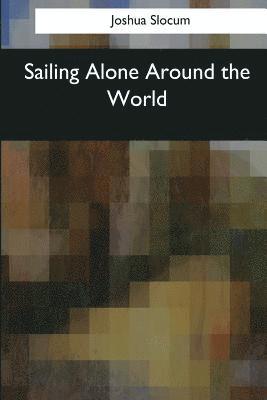 Joshua Slocum - Sailing Alone Around the World, Häftad