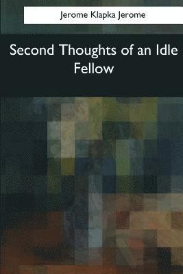 Second Thoughts of an Idle Fellow 1