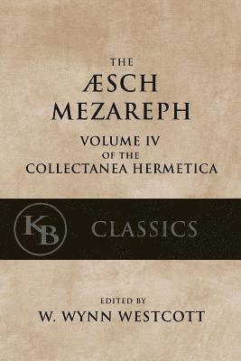 bokomslag Aesch Mezareph: or "Purifying Fire"