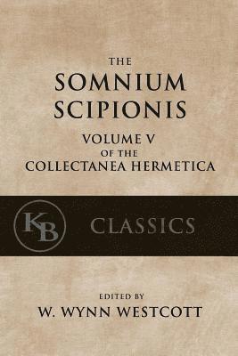 Somnium Scipionis: with the Golden Verses and Symbols of Pythagoras 1