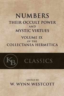 Numbers: Their Occult Power and Mystic Virtues