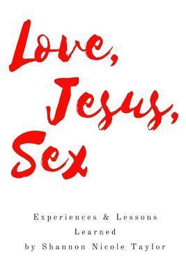 Love, Jesus, Sex: Experiences & Lessons Learned 1