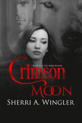 bokomslag Crimson Moon: Book 1 of The Dark Woods series