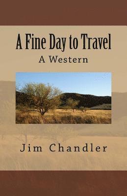 A Fine Day to Travel: A Western 1