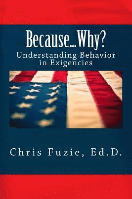 Because...Why?: Understanding Behavior in Exigencies 1