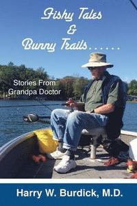 bokomslag Fishy Tales & Bunny Trails......: Stories From Grandpa Doctor