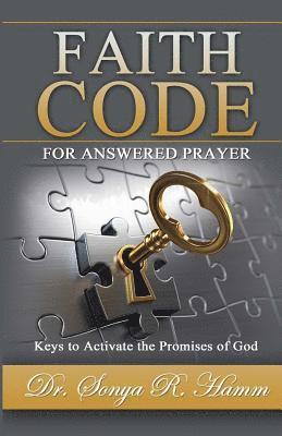 Sonya R. Hamm - Faith Code for Answered Praye: Keys to Activate the Promises of God, Häftad