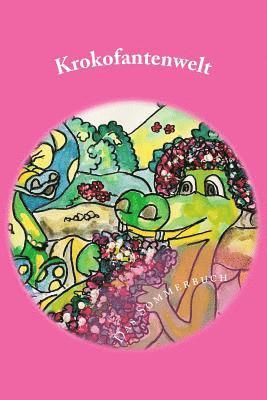 Krokofantenwelt - Das Sommerbuch: Ni..Ni und Et..Et am Teich 1